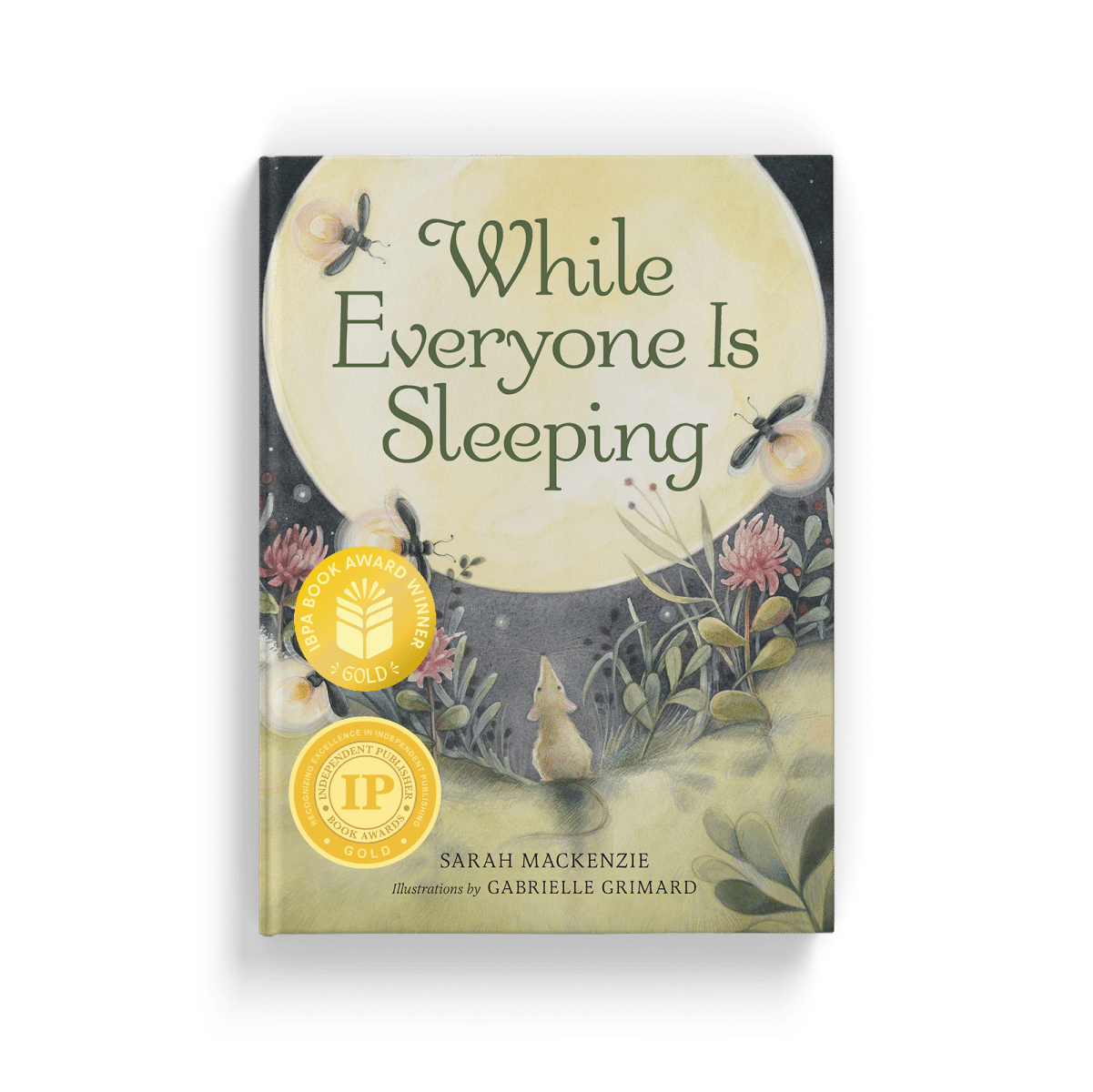 While Everyone Is Sleeping Awards 2026 - Waxwing Books Book cover: 'While Everyone Is Sleeping' by Sarah Mackenzie, illustrated by Gabrielle Grimard, with a pale moon, bees, and flowers; two gold award stickers visible.